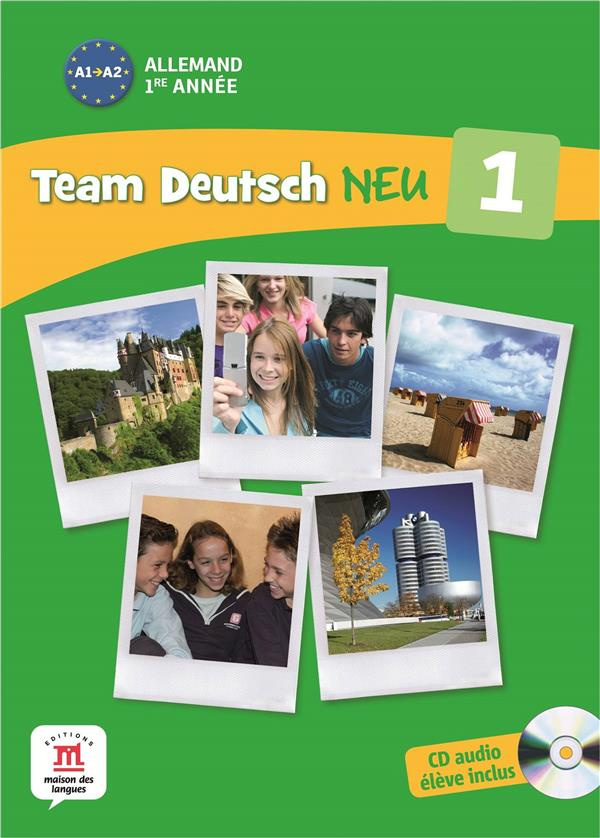 Allemand 1re année A1-A2 Team Deutsch NEU. Livre de l'élève, avec 1 CD audio