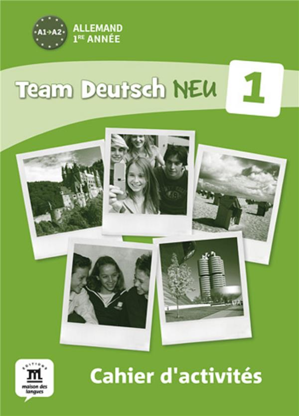 Allemand 1re année A1-A2 Team Deutsch NEU. Cahier d'activités