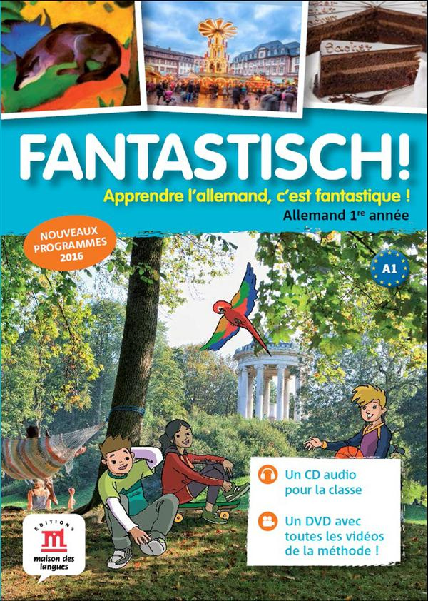 Allemand 1e année Fantastisch ! Edition 2016 Avec 1 DVD   1 CD AUDIO