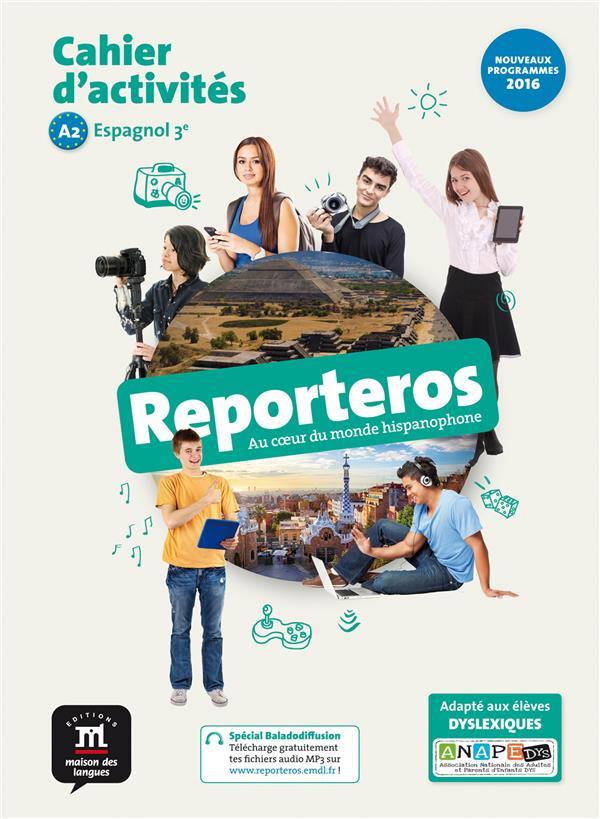 Espagnol 3e A2 Reporteros. Cahier d'activités, Edition 2017