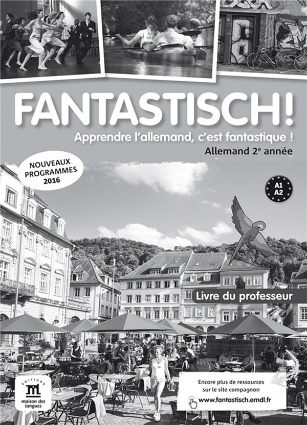 Allemand 2e année A1>A2 Fantastisch! Livre du professeur, Edition 2017