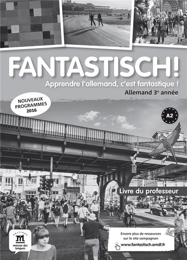 Allemand 3e année A2 Fantastisch! Livre du professeur, Edition 2017