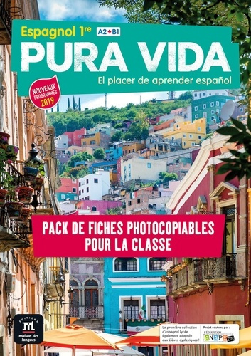 Espagnol 1re A2>B1 Pura vida. Pack de fiches photocopiables pour la classe, Edition 2019