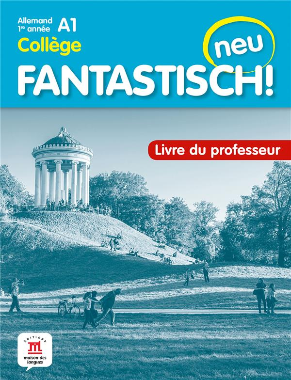 Allemand 1re année Collège A1 Fantastisch! neu. Livre du professeur, Edition 2021