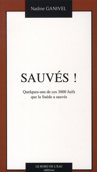 Sauvés ! Quelques-uns de ces 3000 Juifs que la Suède a sauvés