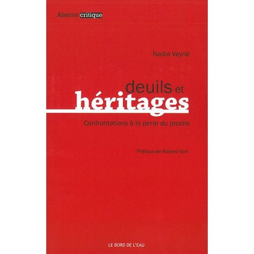 Deuils et héritages. Confrontations à la perte du proche