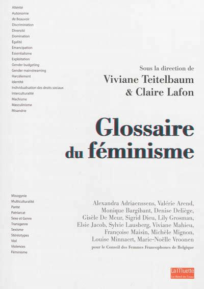 Glossaire du féminisme. D'altérité à violences, petit lexique à l'usage de toutes et tous