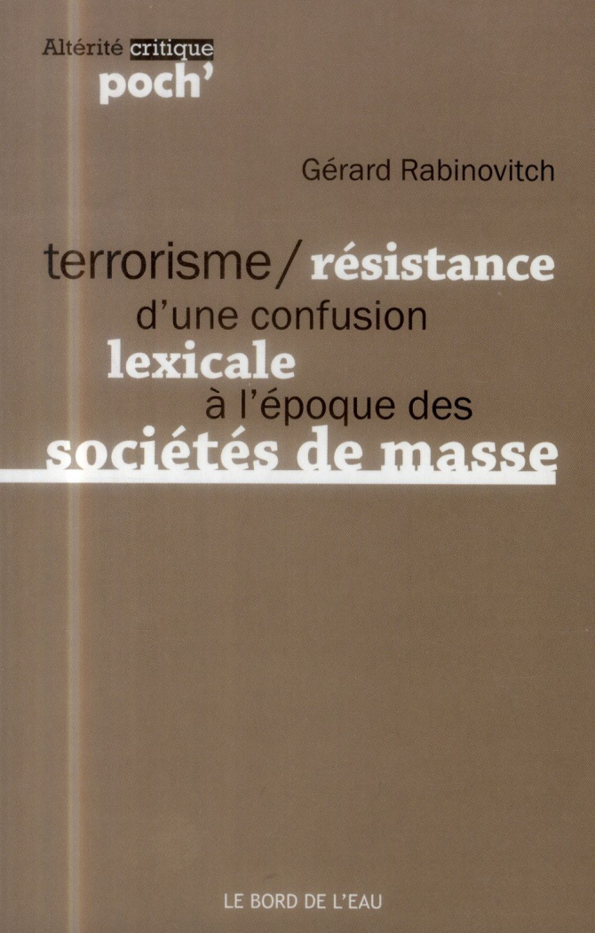 Terrorisme/Résistance. D'une confusion lexicale à l'époque des sociétés de masse
