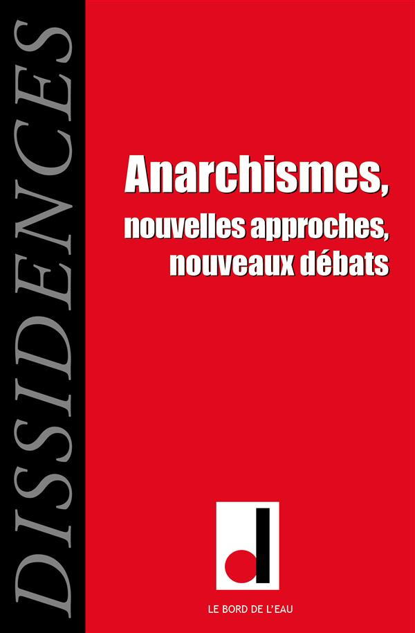Dissidences N° 14, janvier 2015 : Anarchismes. Nouvelles approches, nouveaux débats