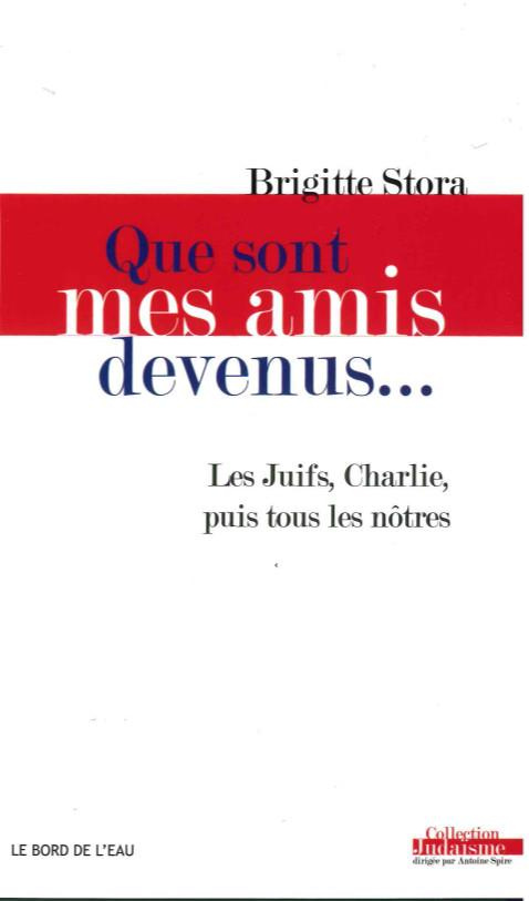 Que sont mes amis devenus... Les Juifs, Charlie, puis tous les nôtres