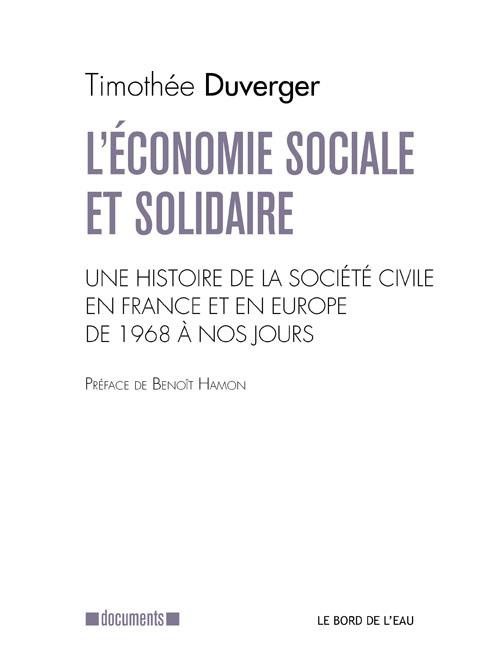 L'économie sociale et solidaire. Une histoire de la société civile en France et en Europe de 1968 à