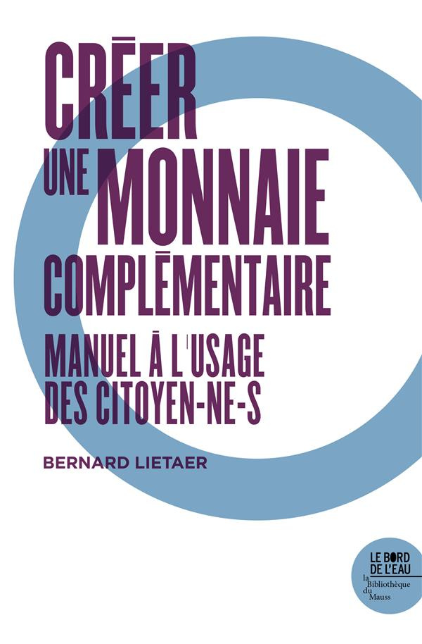 Créer une monnaie contemporaine. Manuel à l'usage des citoyen-ne-s