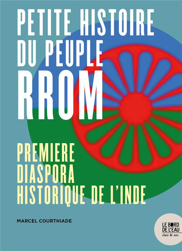 Petite histoire du peuple rrom. Première diaspora historique de l'Inde