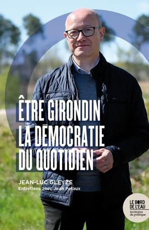 Etre Girondin. La démocratie au quotidien