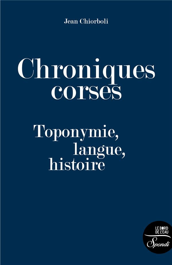 Chroniques Corses. Toponymie, langue, histoire