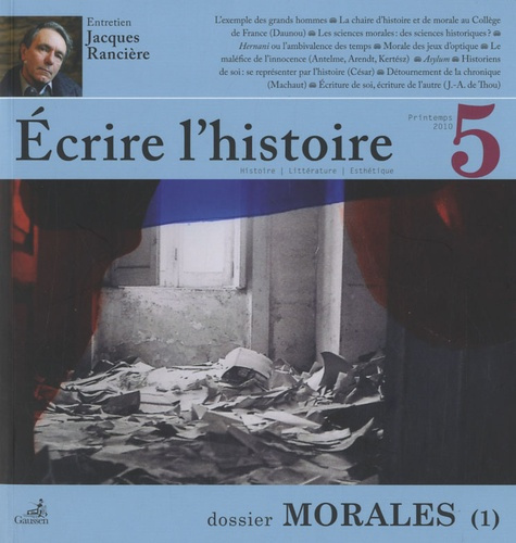 Ecrire l'histoire N° 5, printemps 2010 : Dossier Morales