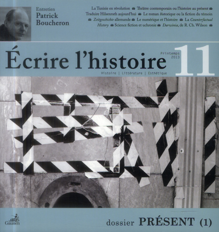 Ecrire l'histoire N° 11, Printemps 2013 : Présent. Tome 1