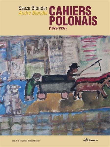 Sasza Blonder/André Blondel : Cahiers polonais (1929-1937)