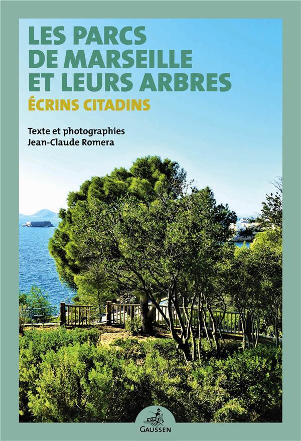 Les parcs de Marseille et leurs arbres. Ecrins citadins