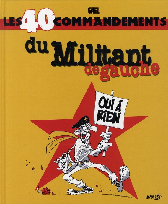 LES 40 COMMANDEMENTS DU MILITANT DE GAUC