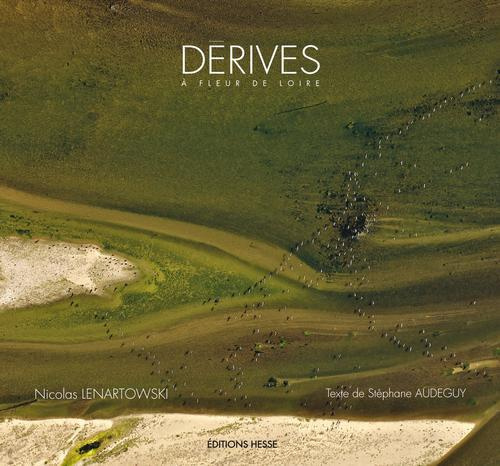 Dérives. A fleur de Loire