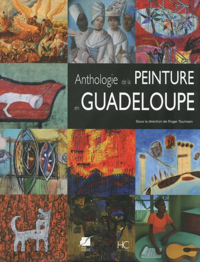 Anthologie de la peinture en Guadeloupe. Des origines à nos jours