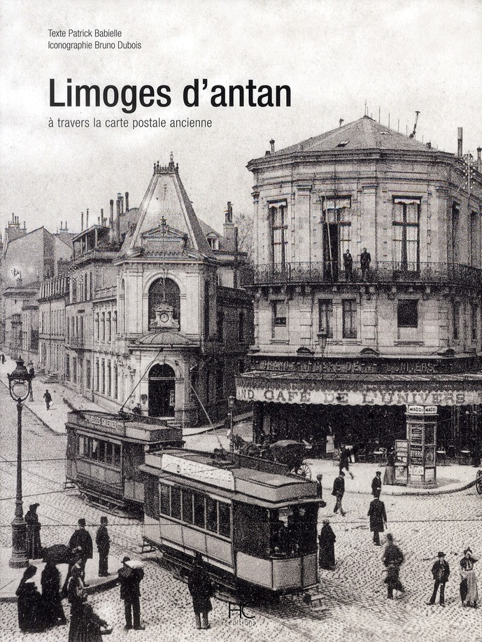 Limoges d'Antan. A travers la carte postale ancienne