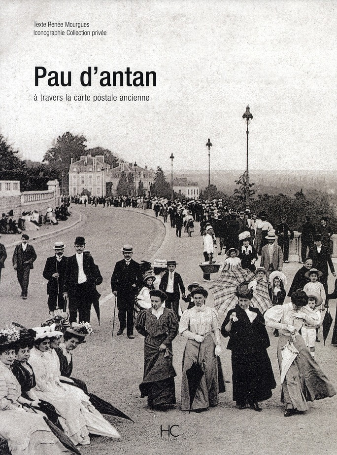 Pau d'antan. A travers la carte postale ancienne