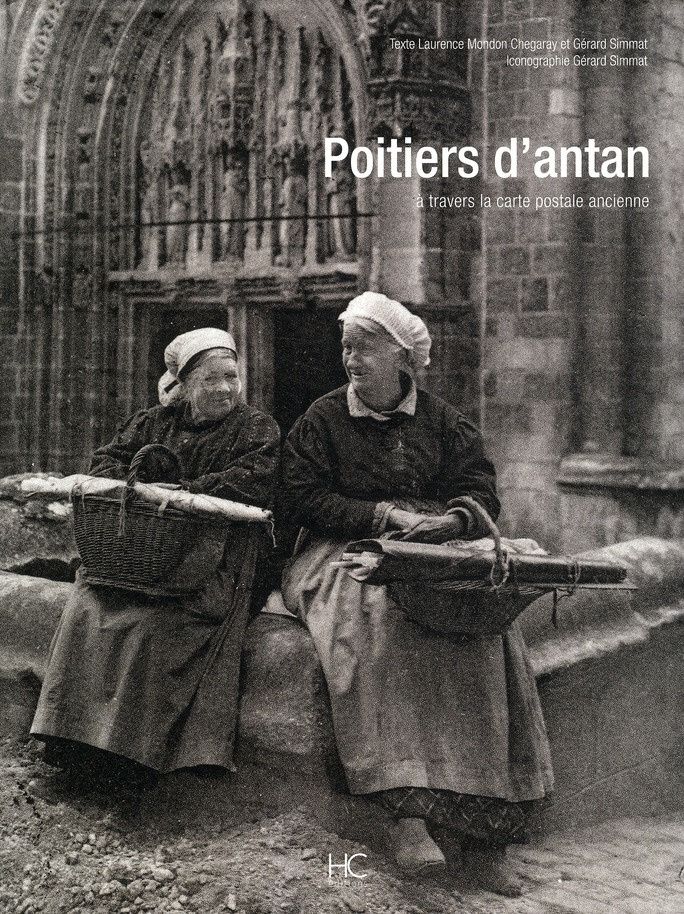 Poitiers d'antan. A travers la carte postale ancienne