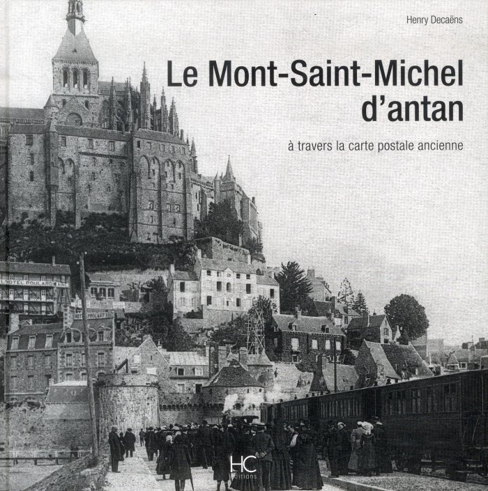 Le Mont-Saint-Michel d'antan. A travers la carte postale ancienne