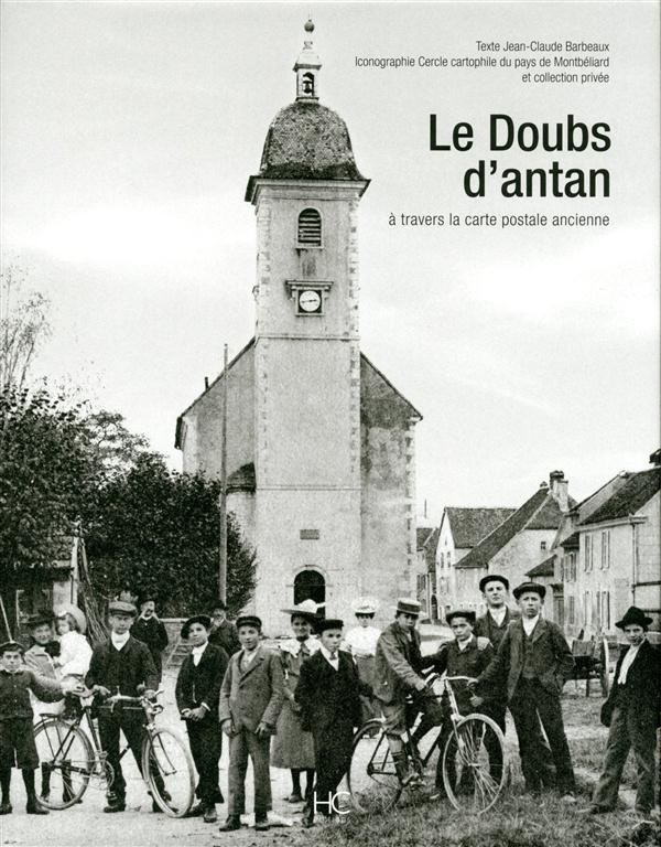 Le Doubs d'antan. A travers la carte postale ancienne