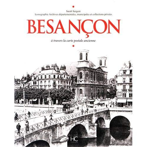 Besançon. A travers la carte postale ancienne