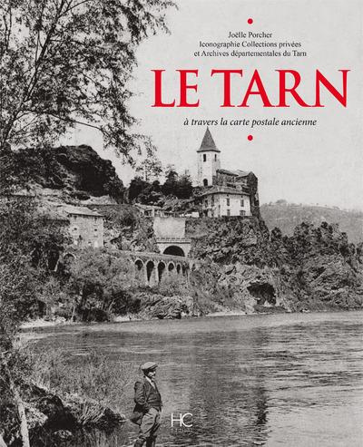 Le Tarn. A travers la carte postale ancienne
