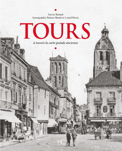 Tours. A travers la carte postale ancienne