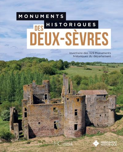Monuments historiques des Deux-Sèvres. Iinventaire des 329 monuments historiques du département