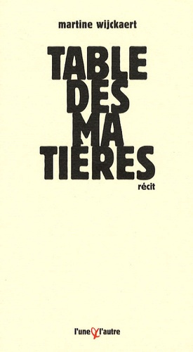 Table des matières. Avec Ce qui est en train de se dire et Le territoire