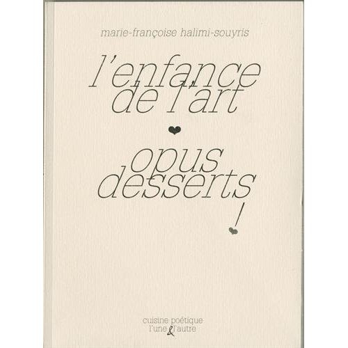 L'enfance de l'art. Opus desserts
