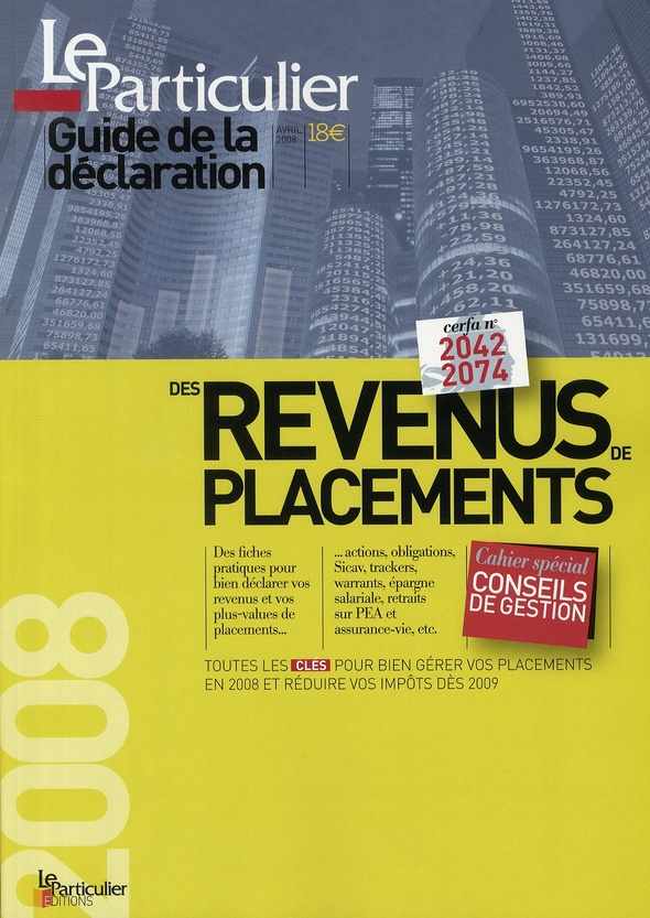 GUIDE DE LA DECLARATION DES REVENUS DE PLACEMENTS 2008. CAHIER SPECIAL CONSEILS