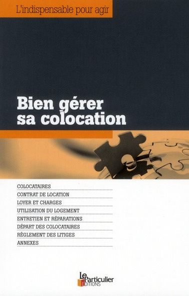BIEN GERER SA COLOCATION - COLOCATAIRES. CONTRAT DE LOCATION. LOYER ET CHARGES. UTILISATION DU LOGEM
