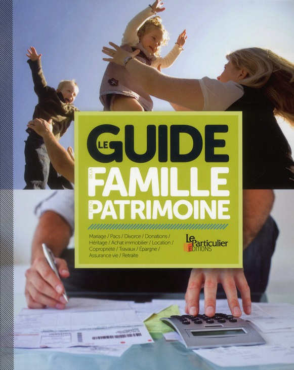 LE GUIDE DE LA FAMILLE ET DU PATRIMOINE