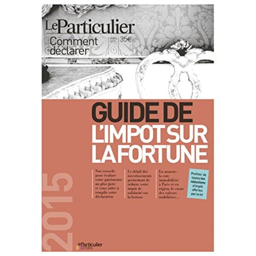 GUIDE DE L IMPOT SUR LA FORTUNE AVRIL 2015