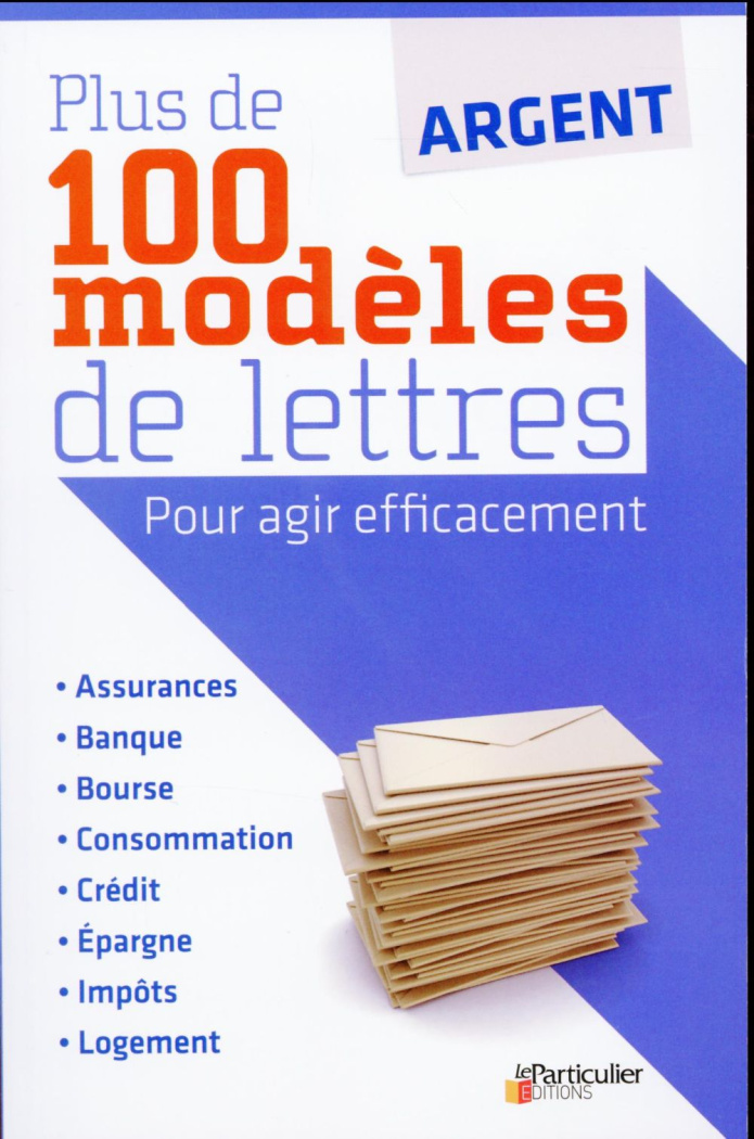 Argent : plus de 100 modèles de lettres. Pour agir efficacement