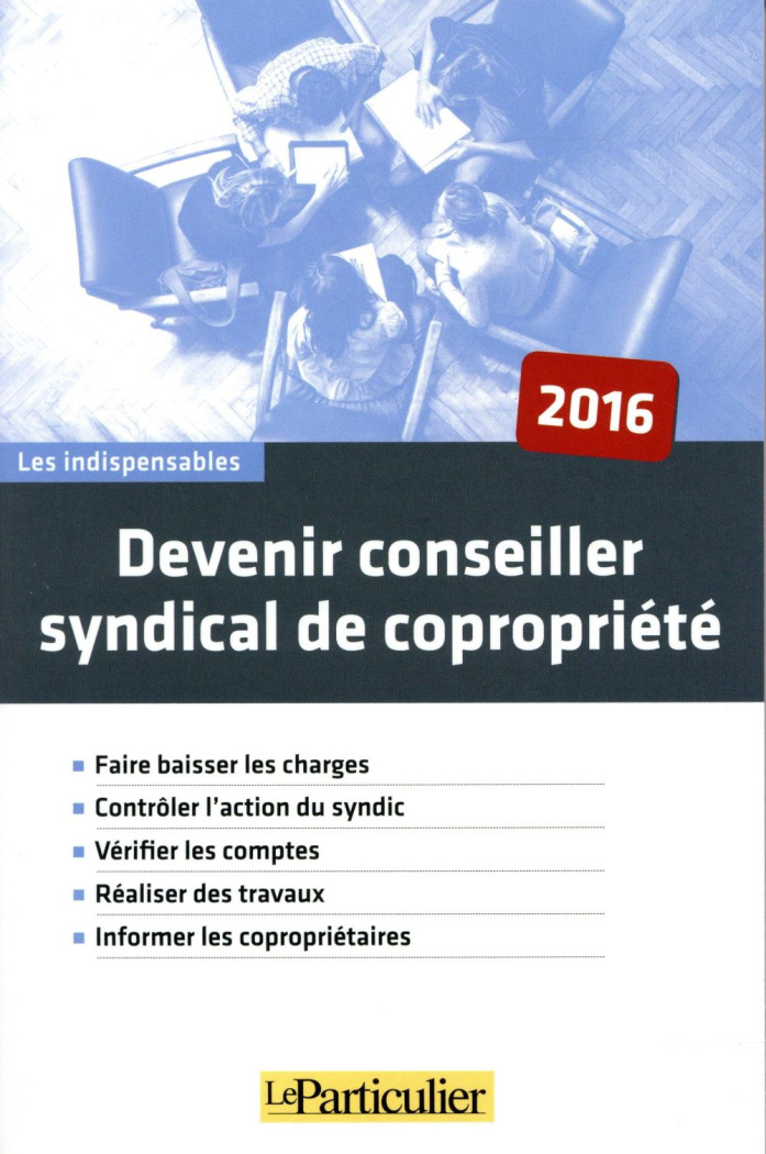 DEVENIR CONSEILLER SYNDICAL DE COPROPRIETE 2016 - FAIRE BASSIER LES CHARGES  CONTROLER L ACTION DU S