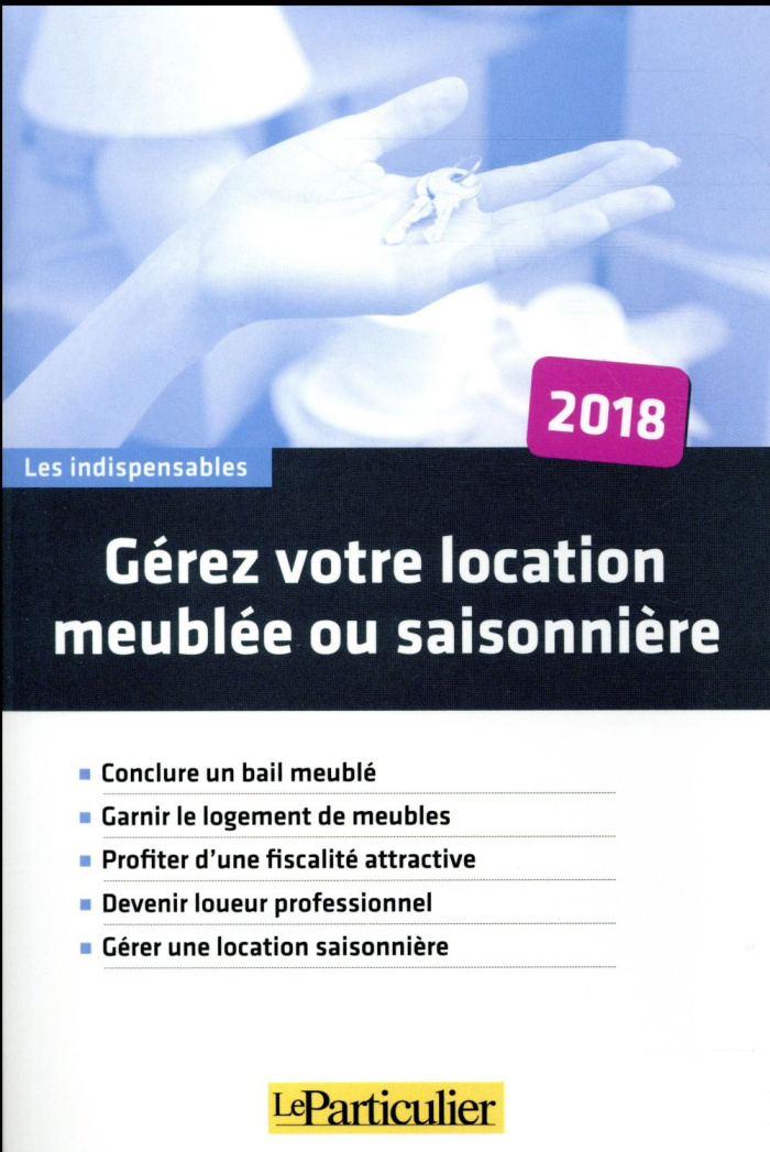 GEREZ VOTRE LOCATION MEUBLEE OU SAISONNIERE - CONCLURE UN BAIL MEUBLE GARNIR LE LOGEMENT DE MEUBLES