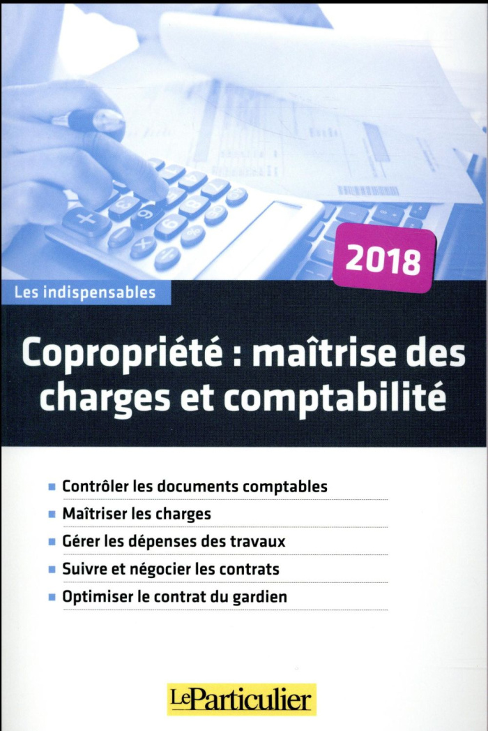 Copropriété : maîtrise des charges et comptabilité. Edition 2018