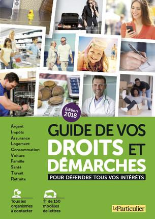 GUIDE DE VOS DROITS ET DEMARCHES 2018 POUR DEFENDRE TOUS VOS INTERETS