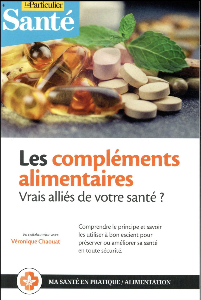 Les compléments alimentaires. Vrais alliés de votre santé ?