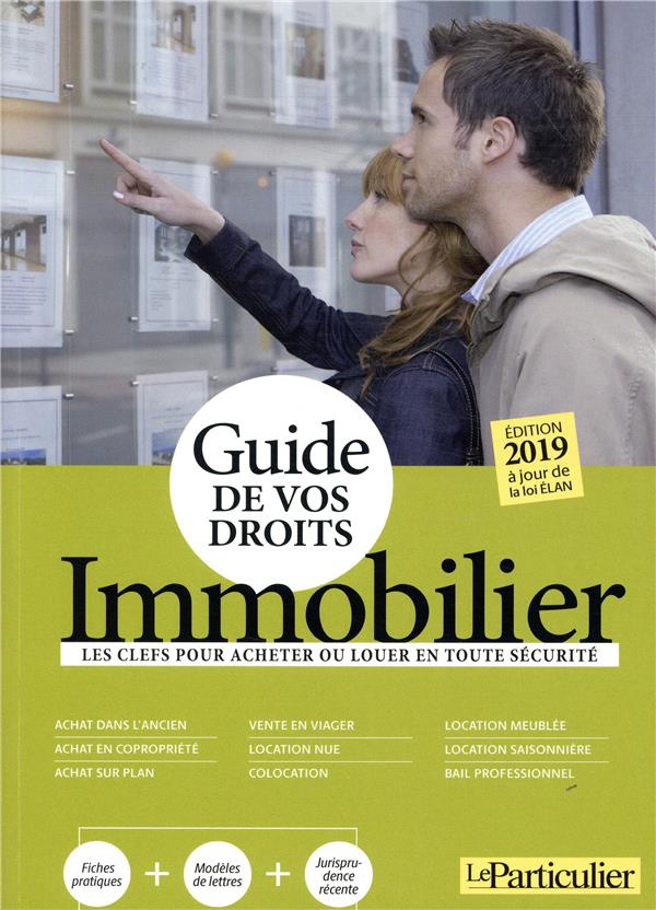 IMMOBILIER 2019 - LES CLEFS POUR ACHETER OU LOUER EN TOUTE SECURITE