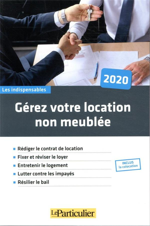 Gérez votre location non meublée. Edition 2020