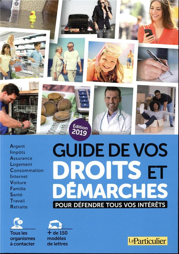GUIDE DE VOS DROITS ET DEMARCHES 2019 - POUR DEFENDRE TOUS VOS INTERETS